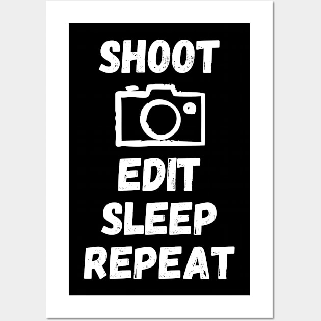 SHOOT EDIT SLEEP REPEAT Wall Art by Jedidiah Sousa